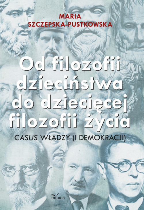 Image of Od filozofii dzieciństwa do dziecięcej filozofii życia casus władzy (i demokracji)