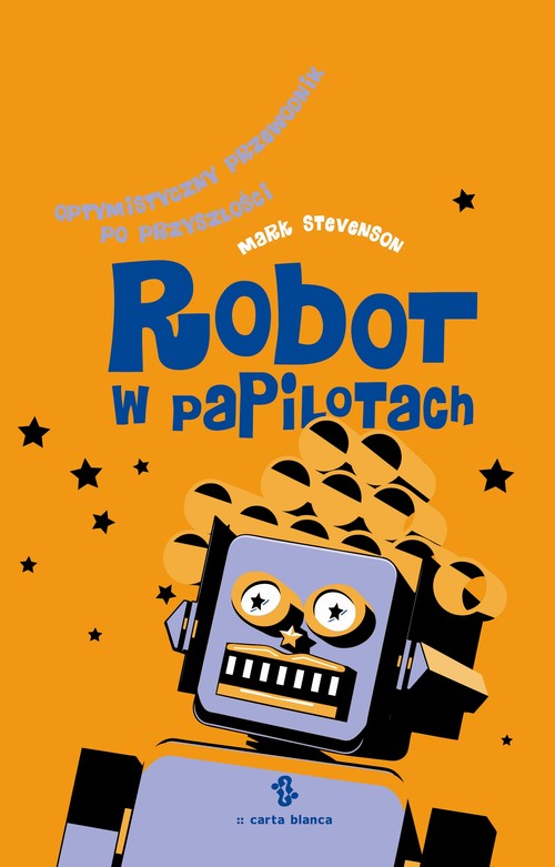 Image of Robot w papilotach Optymistyczny przewodnik po przyszłości