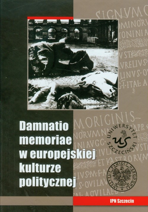 Image of Damnatio memoriae w europejskiej kulturze politycznej