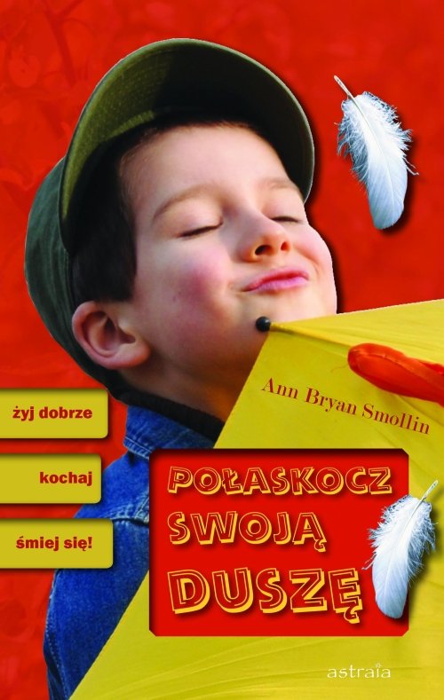 Image of Połaskocz swoją duszę żyj dobrze, kochaj, śmiej się!