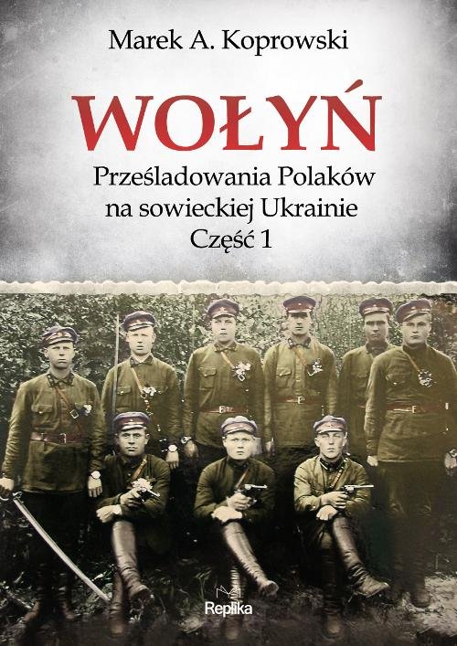 Image of Wołyń Prześladowania Polaków na sowieckiej Ukrainie Część 1