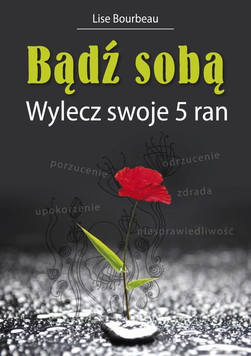 Image of Bądź sobą Wylecz swoje 5 ran