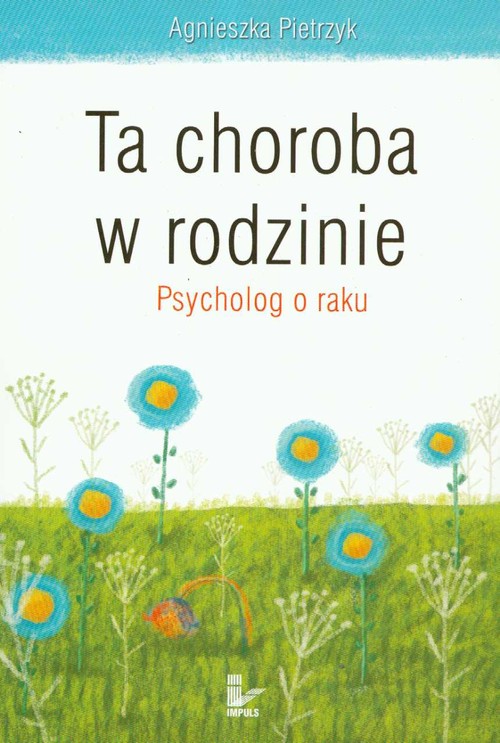 Image of Ta choroba w rodzinie Psycholog o raku