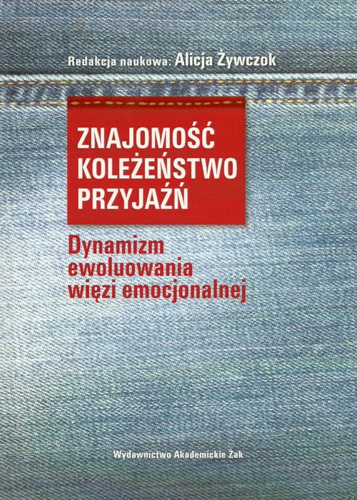 Image of Znajomość koleżeństwo przyjaźń Dynamizm ewoluowania więzi emocjonalnej