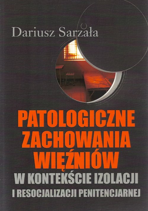 Image of Patologiczne zachowania więźniów w kontekście izolacji i resocjalizacji penitencjarnej