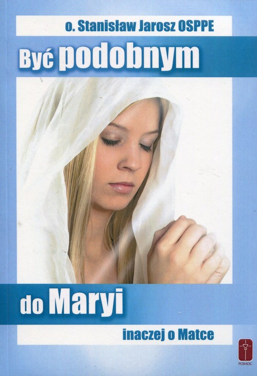 Image of Być podobnym do Maryi inaczej o Matce