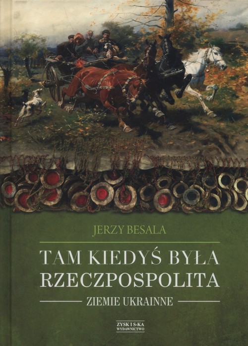 Image of Tam kiedyś była Rzeczpospolita Ziemie ukrainne