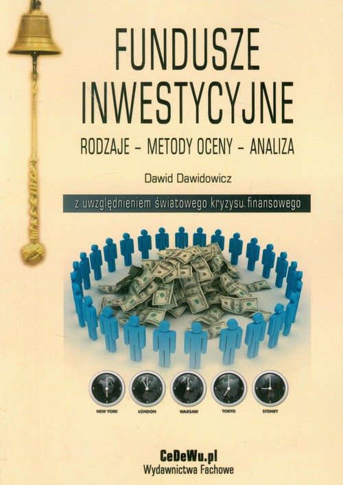 Image of Fundusze inwestycyjne Rodzaje Metody oceny Analiza z uwzględnieniem światowego kryzysu finansowego