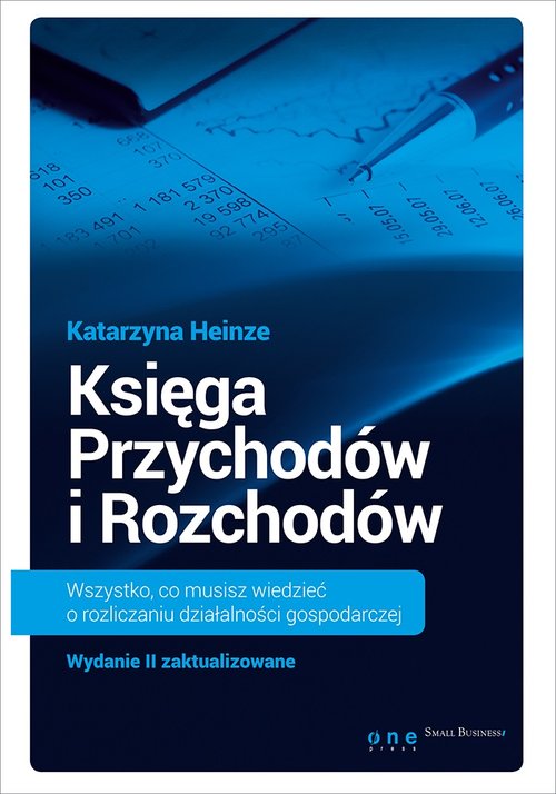 Image of Księga Przychodów i Rozchodów Wszystko, co musisz wiedzieć o rozliczaniu działalności gospodarczej.