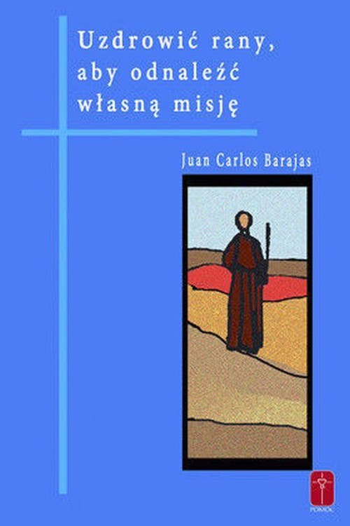 Image of Uzdrowić rany aby odnaleźć własną misję