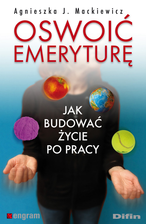 Image of Oswoić emeryturę Jak budować życie po pracy