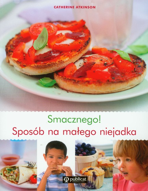 Image of Smacznego Sposób na małego niejadka