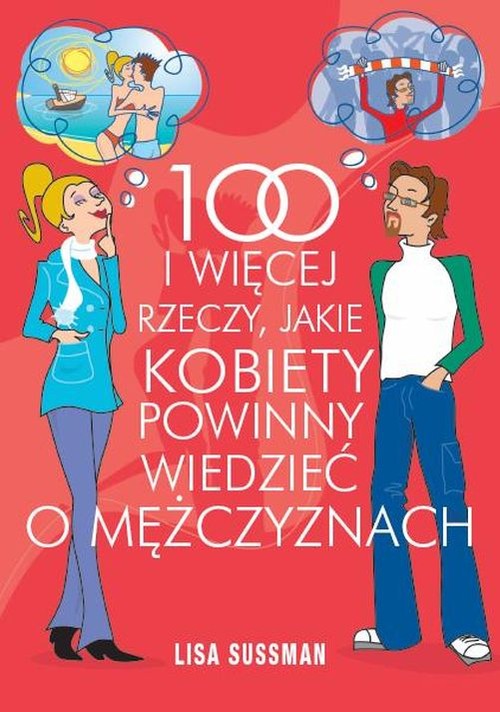 Image of 100 i więcej rzeczy jakie kobiety powinny wiedzieć o mężczyznach