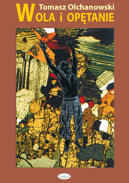 Image of Wola i opętanie Enancjodromia a rzeczywistość