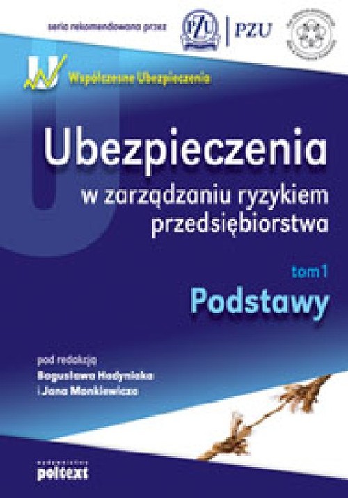 Image of Ubezpieczenia w zarządzaniu ryzykiem przedsiębiorstwa Tom 1 Podstawy