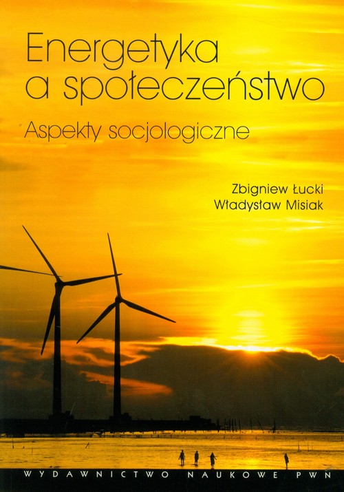 Image of Energetyka a społeczeństwo Aspekty socjologiczne