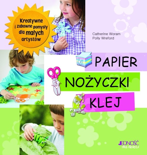 Image of Papier nożyczki klej Kreatywne i zabawne pomysły dla małych artystów