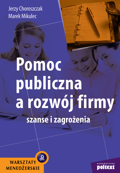 Image of Pomoc publiczna a rozwój firmy Szanse i zagrożenia