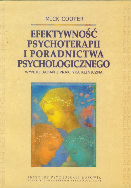 Image of Efektywność psychoterapii i poradnictwa psychologicznego Wyniki badań i praktyka kliniczna