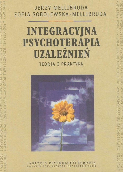 Image of Integracyjna psychoterapia uzależnień Teoria i praktyka
