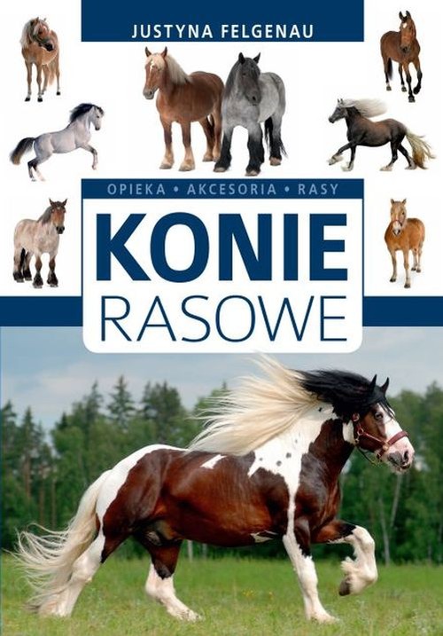 Image of Konie rasowe Opieka, akcesoria, rasy