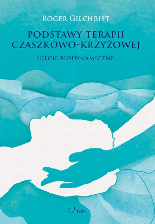 Image of Podstawy terapii czaszkowo-krzyżowej Ujęcie biodynamiczne