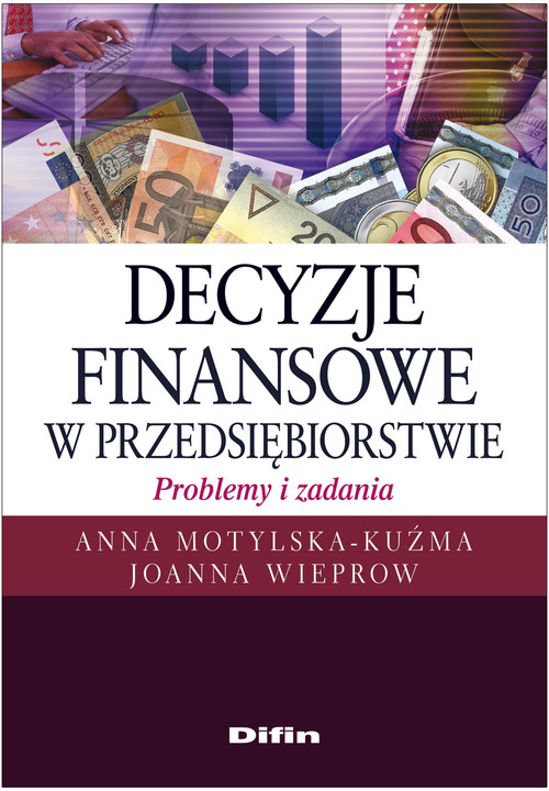Image of Decyzje finansowe w przedsiębiorstwie Problemy i zadania