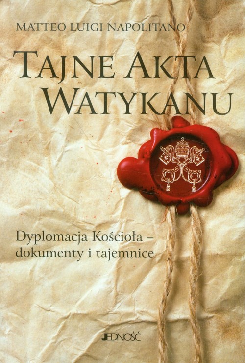 Image of Tajne akta Watykanu Dyplomacja Kościoła - dokumenty i tajemnice