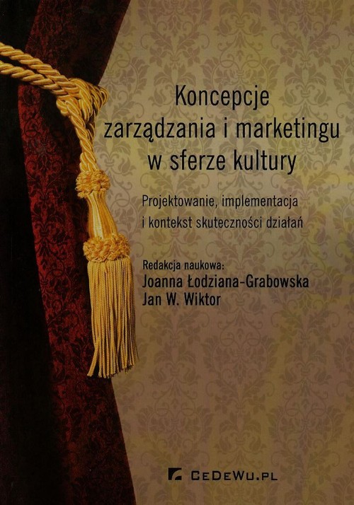 Image of Koncepcje zarządzania i marketingu w sferze kultury Projektowanie, implementacja i kontekst skuteczności działań