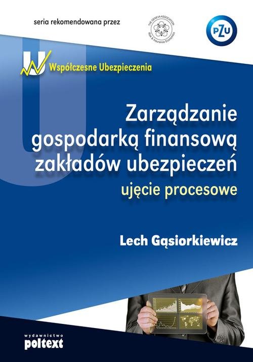 Image of Zarządzanie gospodarką finansową zakładów ubezpieczeń ujęcie procesowe