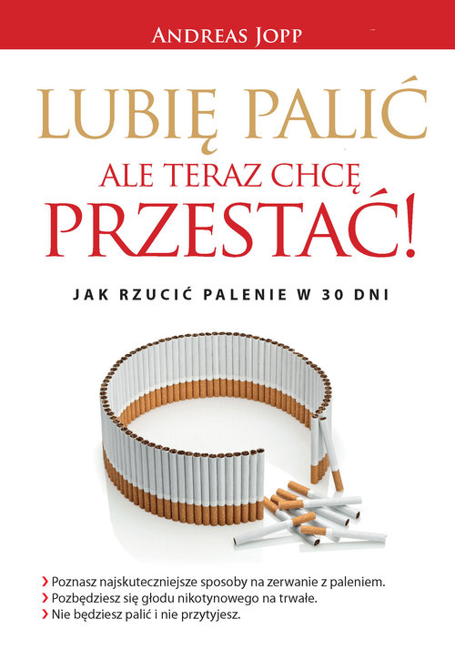 Image of Lubię palić ale teraz chcę przestać Jak rzucić palenie w 30 dni