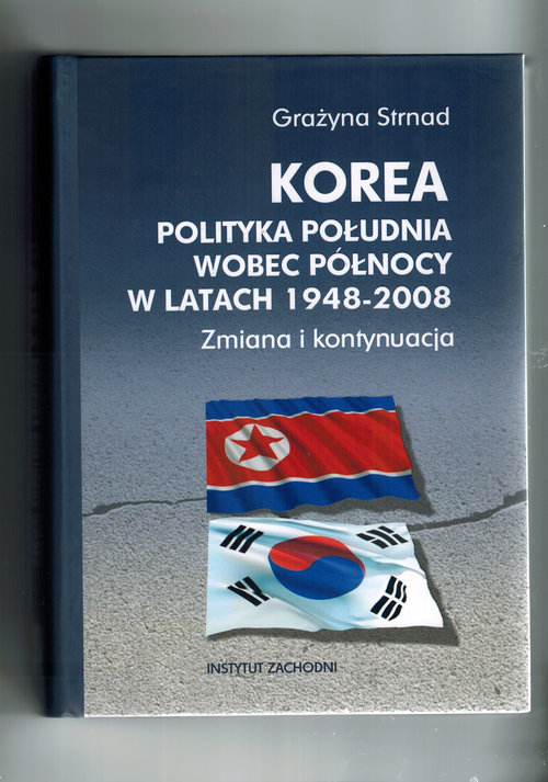 Image of Korea Polityka Południa wobec Północy w latach 1948-2008. Zmiana i kontynuacja