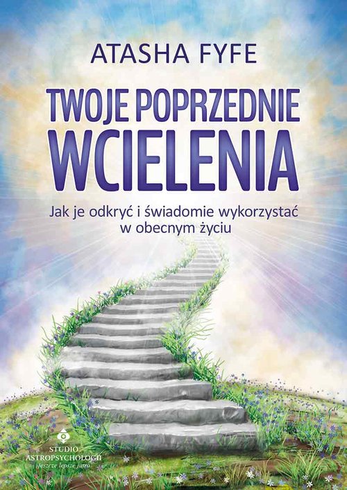 Image of Twoje poprzednie wcielenia Jak je odkryć i świadomie wykorzystać w obecnym życiu