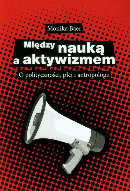 Image of Między nauką a aktywizmem O polityczności, płci i antropologii