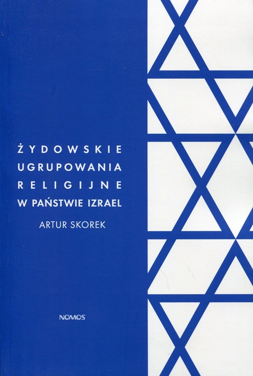 Image of Żydowskie ugrupowania religijne w państwie Izrael Polityczna rola ortodoksyjnego judaizmu
