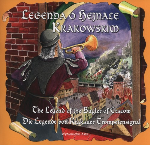 Image of Legenda o hejnale krakowskim The legend of the Bugler of Cracow