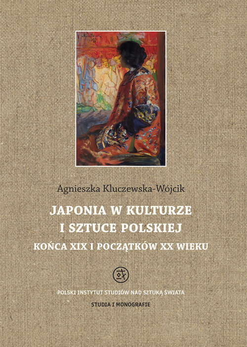 Image of Japonia w kulturze i sztuce polskiej końca XIX i początków XX wieku