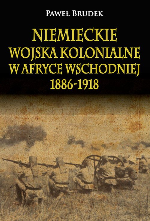 Image of Niemieckie wojska kolonialne w Afryce Wschodniej 1886-1918