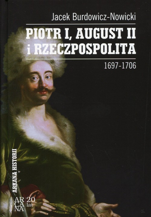 Image of Piotr I, August II i Rzeczpospolita 1697-1706
