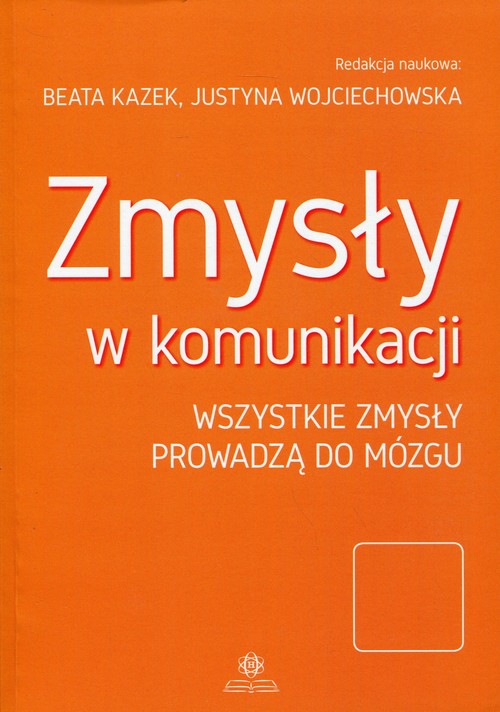 Image of Zmysły w komunikacji Wszystkie zmysły prowadzą do mózgu