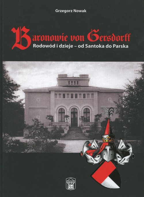 Image of Baronowie von Gersdorff Rodowód i dzieje - od Santoka do Parska