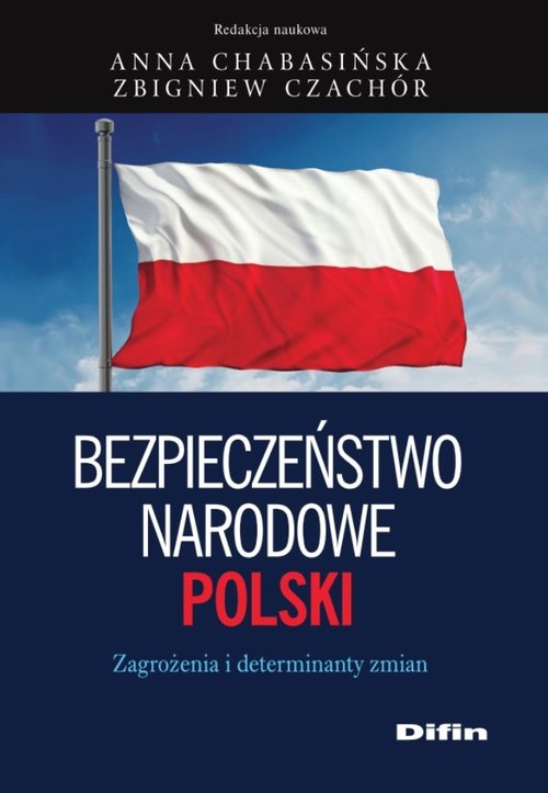 Image of Bezpieczeństwo narodowe Polski Zagrożenia i determinanty zmian