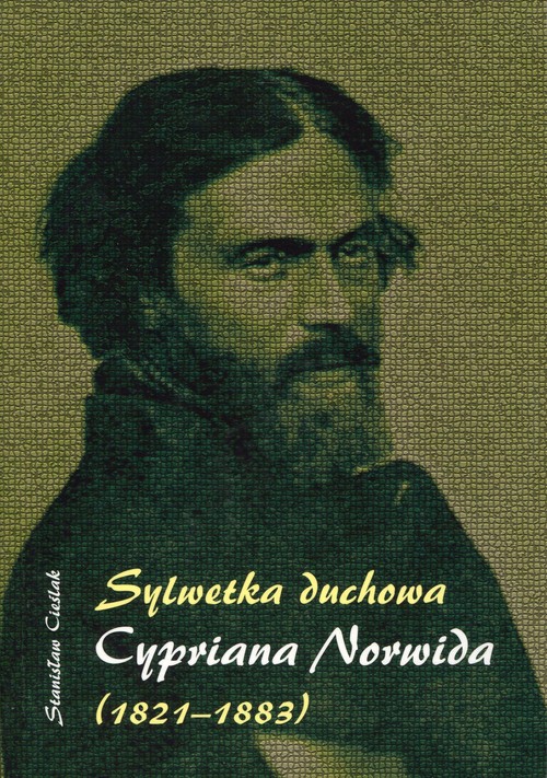 Image of Sylwetka duchowa Cypriana Norwida (1821-1883)