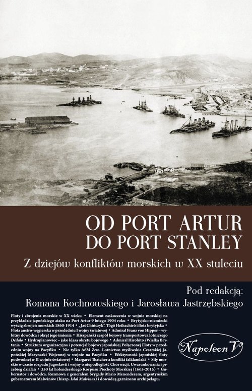 Image of Od Port Artur do Port Stanley Z dziejów konfliktów morskich w XX stuleciu