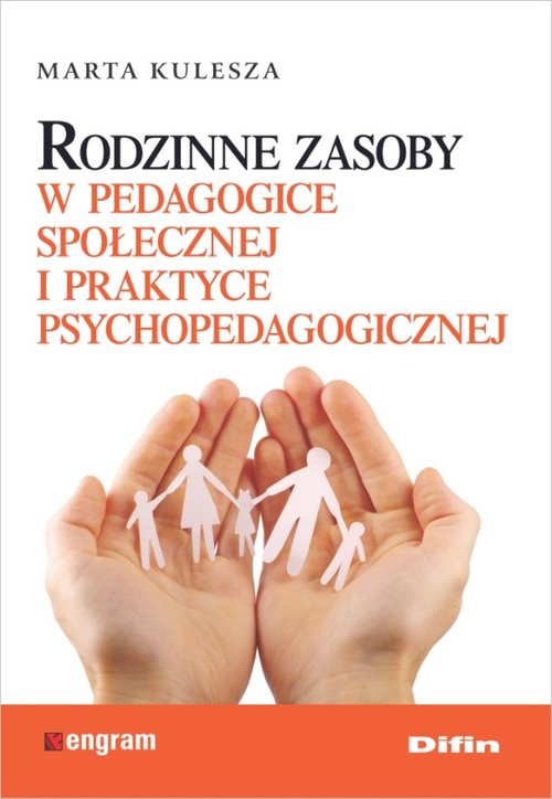 Image of Rodzinne zasoby w pedagogice społecznej i praktyce psychopedagogicznej