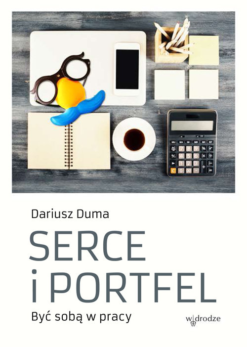 Image of Serce i portfel Być sobą w pracy