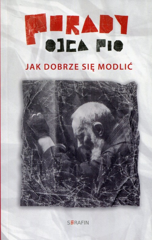 Image of Porady Ojca Pio Jak dobrze sie modlić