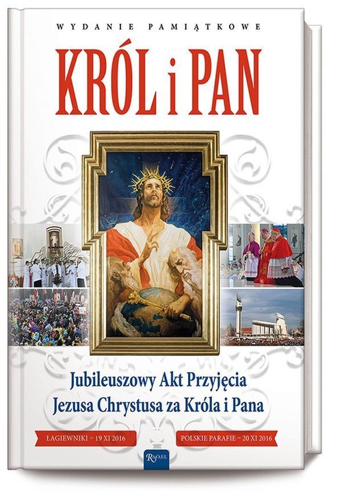 Image of Król i Pan Jubileuszowy Akt Przyjęcia Jezusa Chrystusa za Króla i Pana