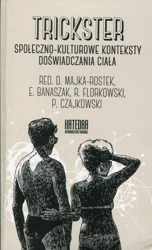 Image of Trickster Społeczno-kulturowe konteksty doświadczania ciała