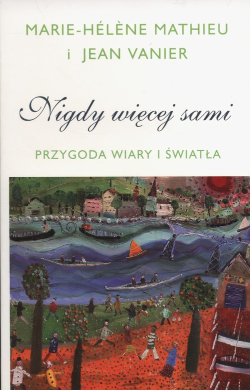 Image of Nigdy więcej sami Przygoda Wiary i Światła
